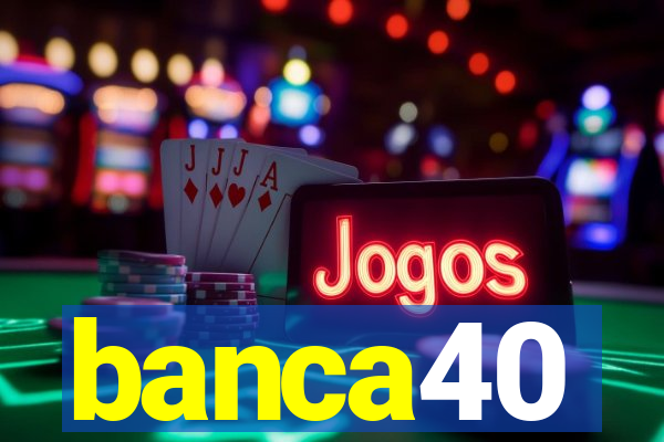 banca40