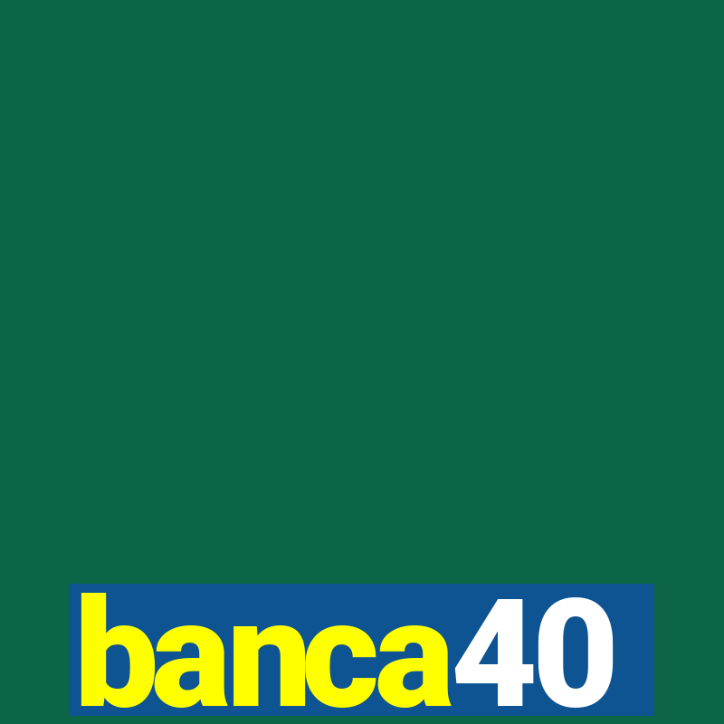 banca40