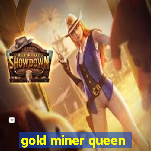 gold miner queen