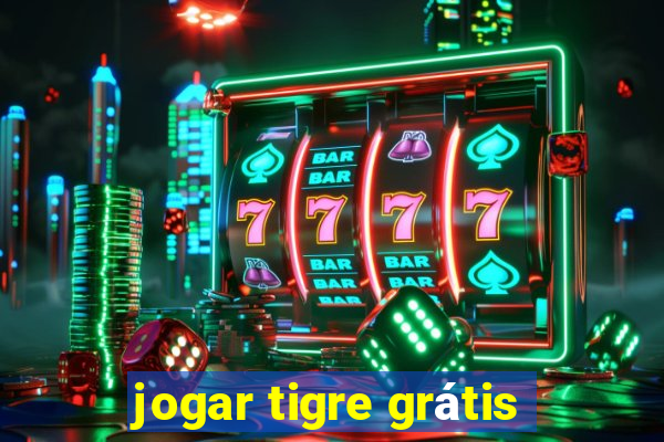 jogar tigre grátis