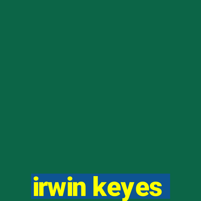 irwin keyes