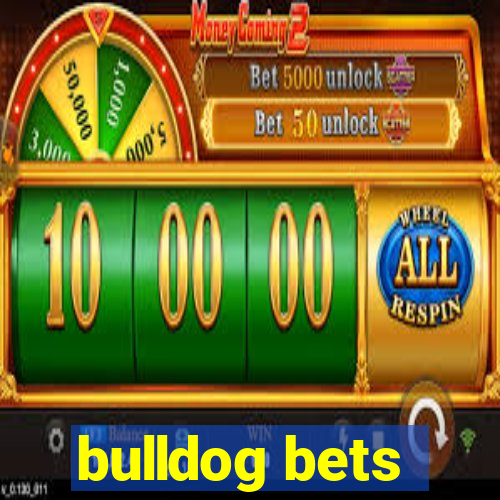 bulldog bets