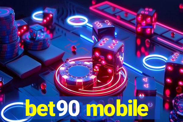 bet90 mobile