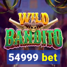 54999 bet