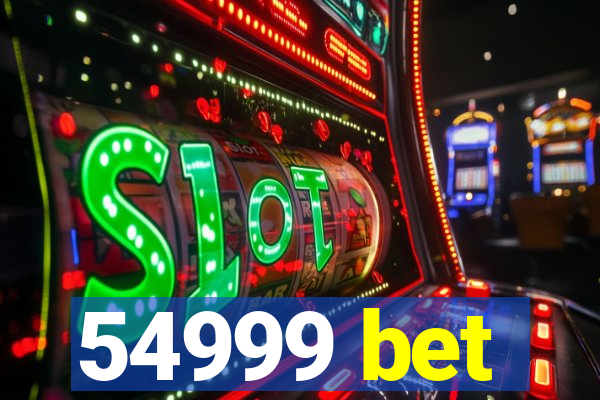 54999 bet