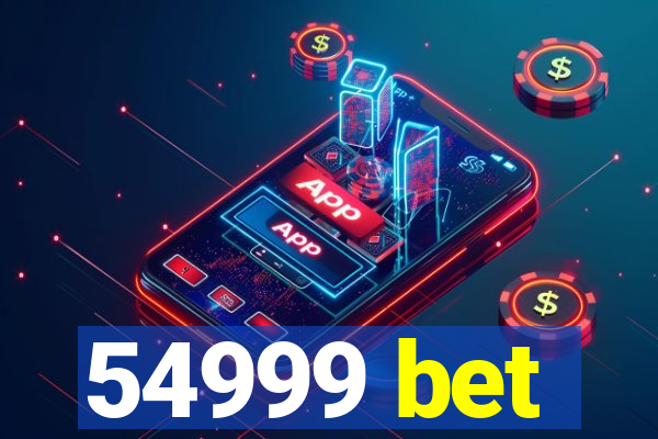 54999 bet