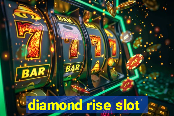 diamond rise slot