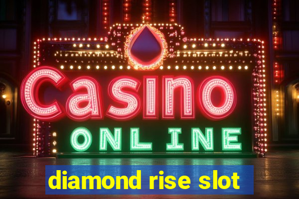 diamond rise slot