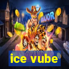 ice vube