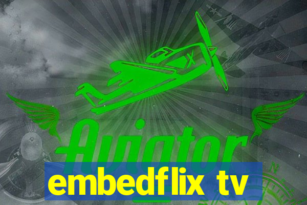 embedflix tv