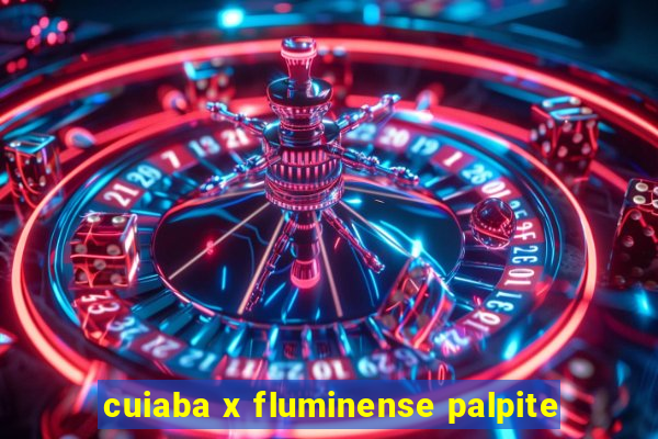 cuiaba x fluminense palpite