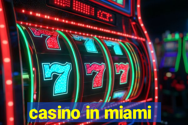 casino in miami