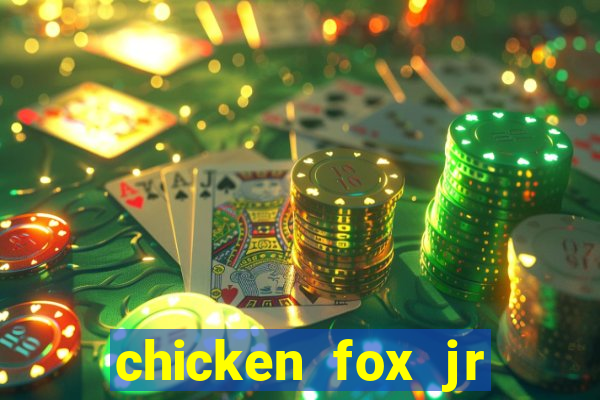 chicken fox jr slot game