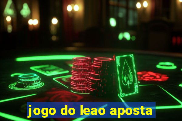 jogo do leao aposta