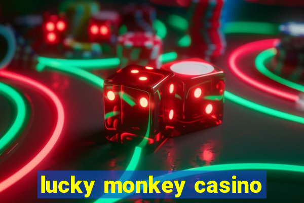 lucky monkey casino