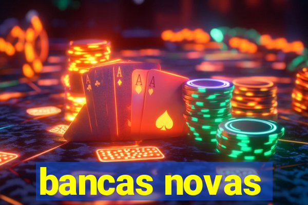 bancas novas