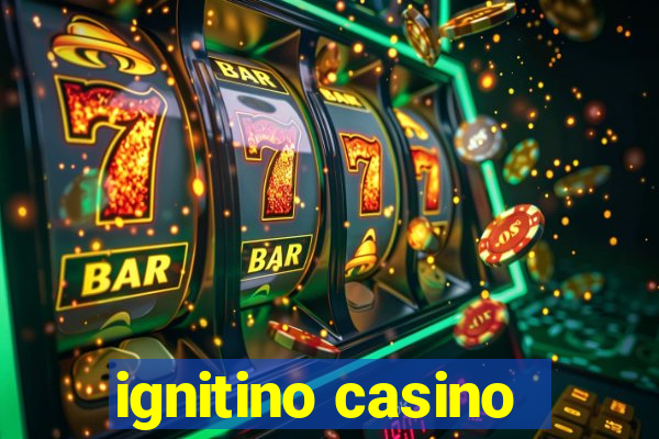 ignitino casino