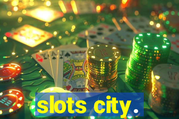 slots city.