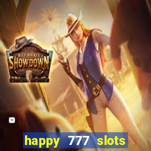 happy 777 slots paga mesmo