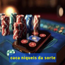 caca niqueis da sorte