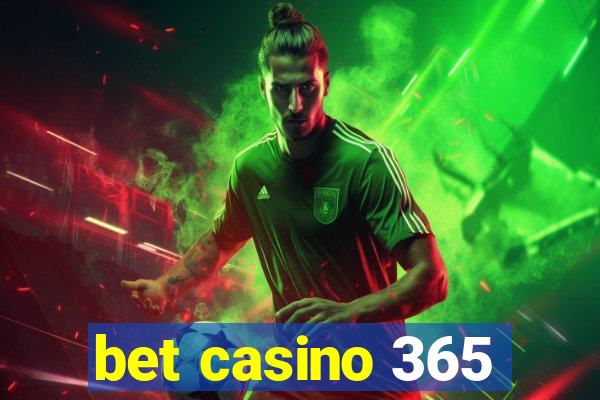 bet casino 365