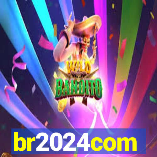 br2024com