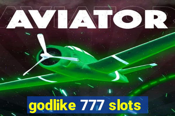 godlike 777 slots