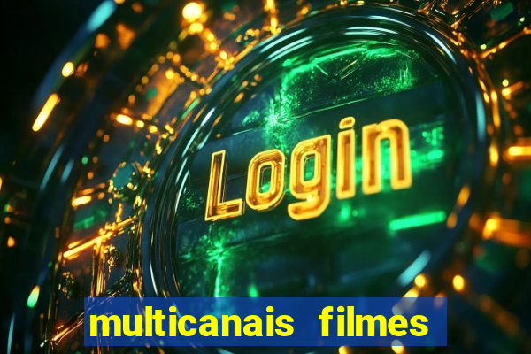 multicanais filmes e séries