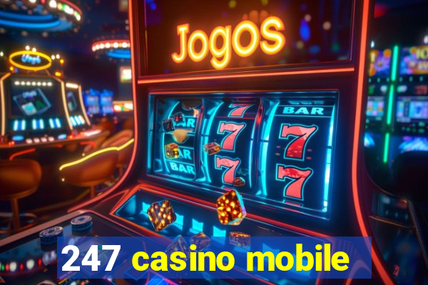 247 casino mobile