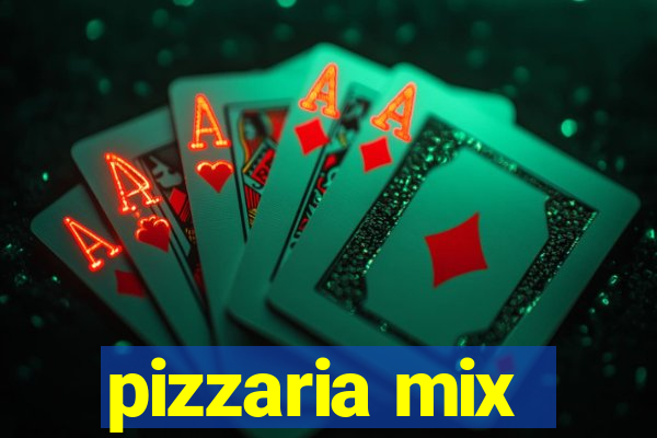 pizzaria mix