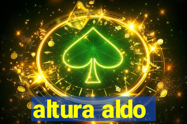 altura aldo