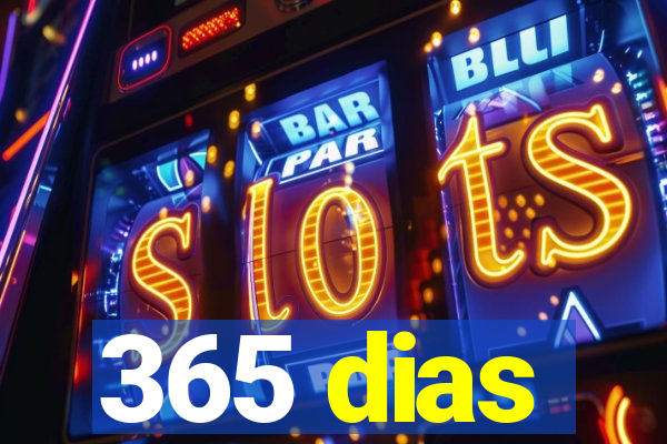 365 dias