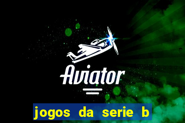 jogos da serie b ao vivo