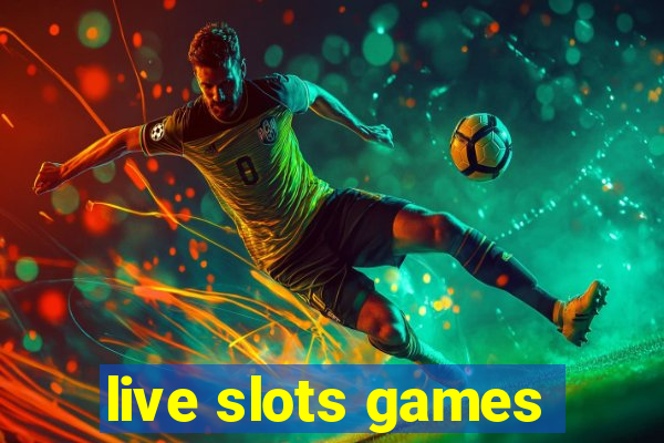 live slots games