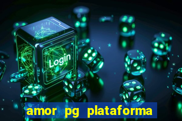 amor pg plataforma de jogos