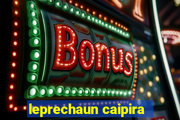 leprechaun caipira