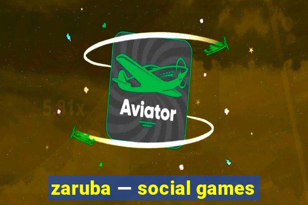 zaruba — social games