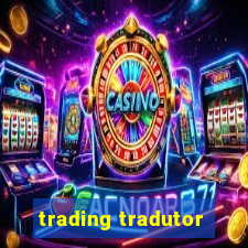 trading tradutor