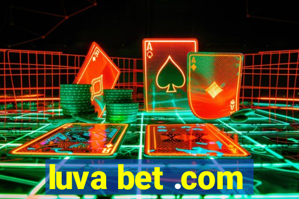 luva bet .com