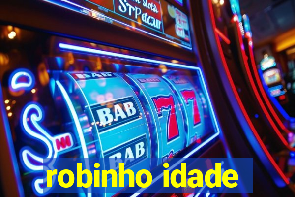 robinho idade