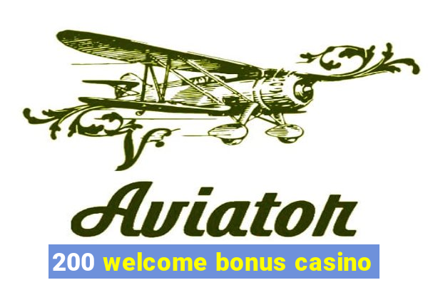 200 welcome bonus casino