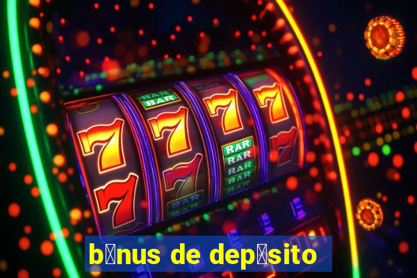 b么nus de dep贸sito