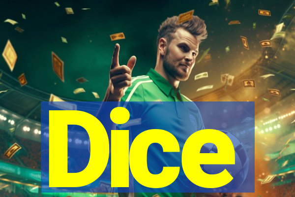 Dice