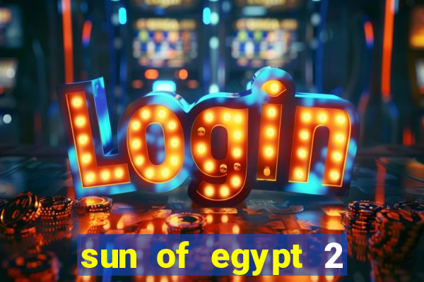 sun of egypt 2 slot demo