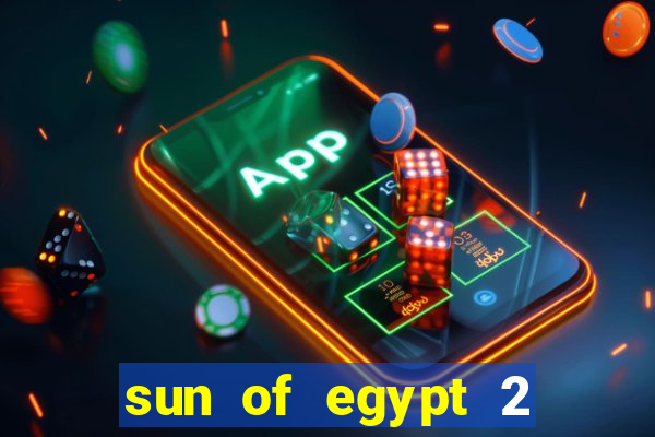 sun of egypt 2 slot demo