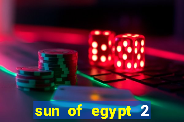 sun of egypt 2 slot demo