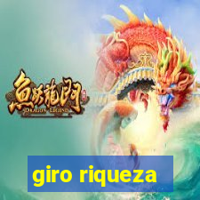 giro riqueza