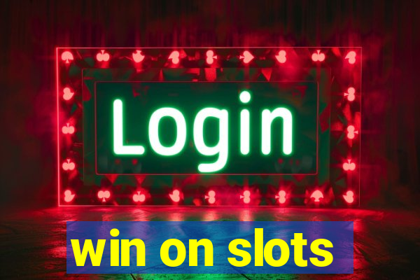 win on slots