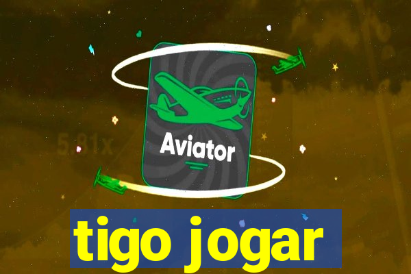 tigo jogar