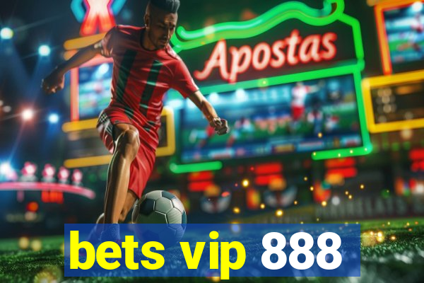 bets vip 888